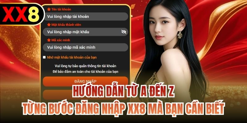 Hướng dẫn từ A đến Z từng bước đăng nhập XX8 mà bạn cần biết