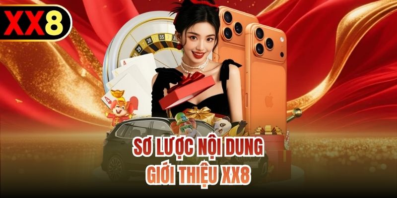 Sơ lược nội dung giới thiệu XX8