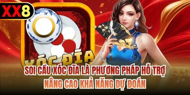 Soi cầu xóc đĩa là phương pháp hỗ trợ nâng cao khả năng dự đoán